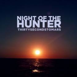 30 Seconds To Mars : Night of the Hunter